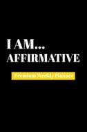 I Am Affirmative di Amazing Publishing edito da Strictly Fun Zone