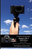 The Friedman Archives Guide To Sony's Zv-1 (b&w Edition) di Gary L Friedman edito da Lulu.com