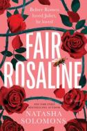 Fair Rosaline di Natasha Solomons edito da SOURCEBOOKS INC