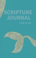 Scripture Journal for Kids di Just Be Journals, Just Be edito da INDEPENDENTLY PUBLISHED