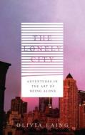 The Lonely City di Olivia Laing edito da Canongate Books Ltd