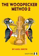 The Woodpecker Method 2 di Axel Smith edito da QUALITY CHESS