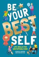 Be Your Best Self di Danielle Brown, Nathan Kai edito da Button Books
