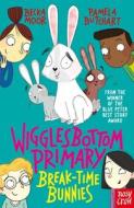 Wigglesbottom Primary: Break-time Bunnies di Pamela Butchart edito da Nosy Crow Ltd