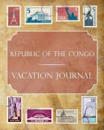 Republic of the Congo Vacation Journal: Blank Lined Republic of the Congo Travel Journal/Notebook/Diary Gift Idea for Pe di Ralph Prince edito da INDEPENDENTLY PUBLISHED