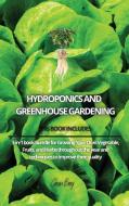 HYDROPONICS AND GREENHOUSE GARDENING: 3- di GREEN BRAY edito da LIGHTNING SOURCE UK LTD