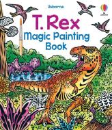 T REX MAGIC PAINTING BOOK di ABIGAIL WHEATLEY edito da USBORNE