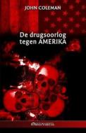 De drugsoorlog tegen Amerika di John Coleman edito da OMNIA VERITAS LTD