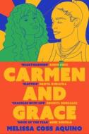 Carmen And Grace di Melissa Coss Aquino edito da Head Of Zeus