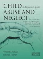 Child Abuse & Neglect di Vincent J. (M. D.  Palusci, Fisch edito da Manson Publishing Ltd