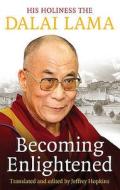 Becoming Enlightened di Dalai Lama XIV edito da Ebury Publishing