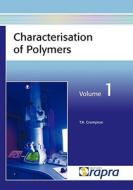 Characterisation Of Polymers, Volume 1 di T R Crompton edito da Smithers Rapra Technology