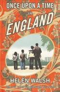 Once Upon A Time In England di Helen Walsh edito da Canongate Books