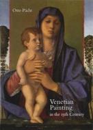 Venetian Painting in the Fifteenth Century: Jacopo, Gentile and Giovanni Bellini and Andrea Mantegna di Otto Pacht edito da HARVEY MILLER PUBL