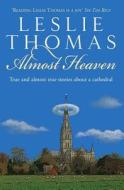 Almost Heaven di Leslie Thomas edito da Bene Factum Publishing Ltd