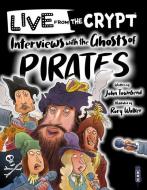 Interviews With The Ghosts Of Pirates di John Townsend edito da Salariya Book Company Ltd