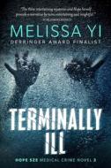 Terminally Ill di Melissa Yi, Melissa Yuan-Innes MD edito da Olo Books
