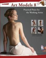 Art Models 8: Practical Poses for the Working Artist [With DVD] di Maureen Johnson, Douglas Johnson edito da LIVE MODEL BOOKS