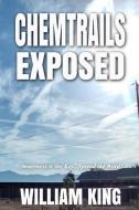 Chemtrails Exposed di William King edito da LIGHTNING SOURCE INC