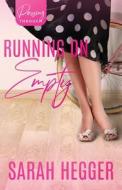 Running On Empty di Sarah Hegger edito da BLACK SPOT BOOKS