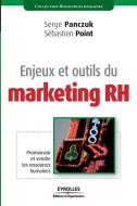Enjeux et outils du marketing RH: Promouvoir et vendre les ressources humaines di Serge Panczuk, Sebastien Point edito da ADIZES INST
