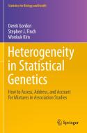 Heterogeneity in Statistical Genetics di Derek Gordon, Wonkuk Kim, Stephen J. Finch edito da Springer International Publishing