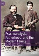 Psychoanalysis, Fatherhood, And The Modern Family edito da Springer Nature Switzerland AG