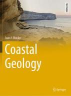 Coastal Geology di Juan A. Morales edito da Springer Nature Switzerland