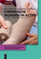 Chronische Wunden im Alter di Katrin Balzer, Rahel Eckardt-Felmberg, Antje Tannen edito da Gruyter, Walter de GmbH