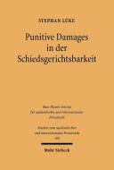 Punitive Damages in der Schiedsgerichtsbarkeit di Stephan Lüke edito da Mohr Siebeck GmbH & Co. K