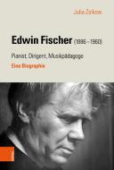 Edwin Fischer (1886-1960) di Julia Zalkow edito da Boehlau Verlag