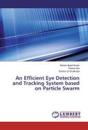An Efficient Eye Detection and Tracking System based on Particle Swarm di Rehab Abdel-Kader, Randa Atta, Sheren El-Shakhabe edito da LAP Lambert Academic Publishing