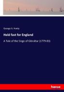 Held fast for England di George A. Henty edito da hansebooks