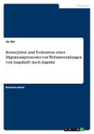 Konzeption und Evaluation eines Migrationsprozesses von Webanwendungen von AngularJS nach Angular di Jie Xin edito da GRIN Verlag