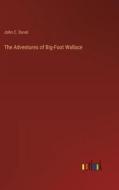 The Adventures of Big-Foot Wallace di John C. Duval edito da Outlook Verlag