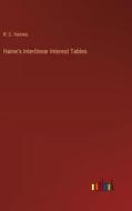 Haine's Interlinear Interest Tables di R. C. Haines edito da Outlook Verlag