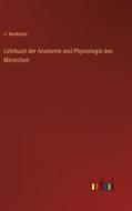 Lehrbuch der Anatomie und Physiologie des Menschen di J. Neubüser edito da Outlook Verlag