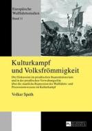 Kulturkampf und Volksfrömmigkeit di Volker Speth edito da Lang, Peter GmbH