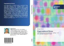 Organizational Stress di Ghosh Deepa edito da Scholars' Press