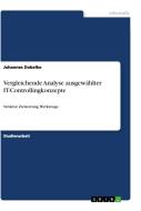 Vergleichende Analyse ausgewählter IT-Controllingkonzepte di Johannes Dobelke edito da GRIN Verlag