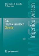 Das Ingenieurwissen: Chemie di Manfred Hennecke, Wilhelm Oppermann, Bodo Plewinsky edito da Springer Berlin Heidelberg