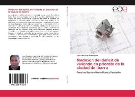 Medición del déficit de vivienda en priorato de la ciudad de Ibarra di Jairo Mauricio Erazo Lima edito da EAE