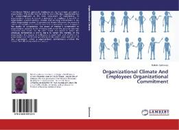 Organizational Climate And Employees Organizational Commitment di Bekele Sarbessa edito da LAP Lambert Academic Publishing