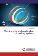 The analysis and application of polling systems di Zheng Guan edito da LAP Lambert Academic Publishing