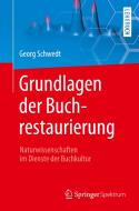 Grundlagen der Buchrestaurierung di Georg Schwedt edito da Springer-Verlag GmbH
