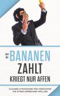 "Wer mit Bananen zahlt, kriegt nur Affen" di Adrian Bauer edito da Books on Demand