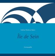 Île de Sein di Andreas Niederau-Kaiser edito da Books on Demand