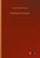Bulldog and Butterfly di David Christie Murray edito da Outlook Verlag
