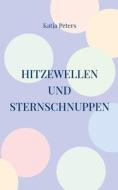 Hitzewellen und Sternschnuppen di Katja Peters edito da Books on Demand