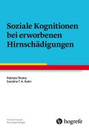 Soziale Kognitionen bei erworbenen Hirnschädigungen di Patrizia Thoma, Caroline Kuhn edito da Hogrefe Verlag GmbH + Co.